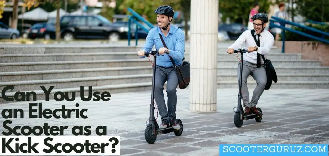 Can You Use an Electric Scooter as a Kick Scooter?