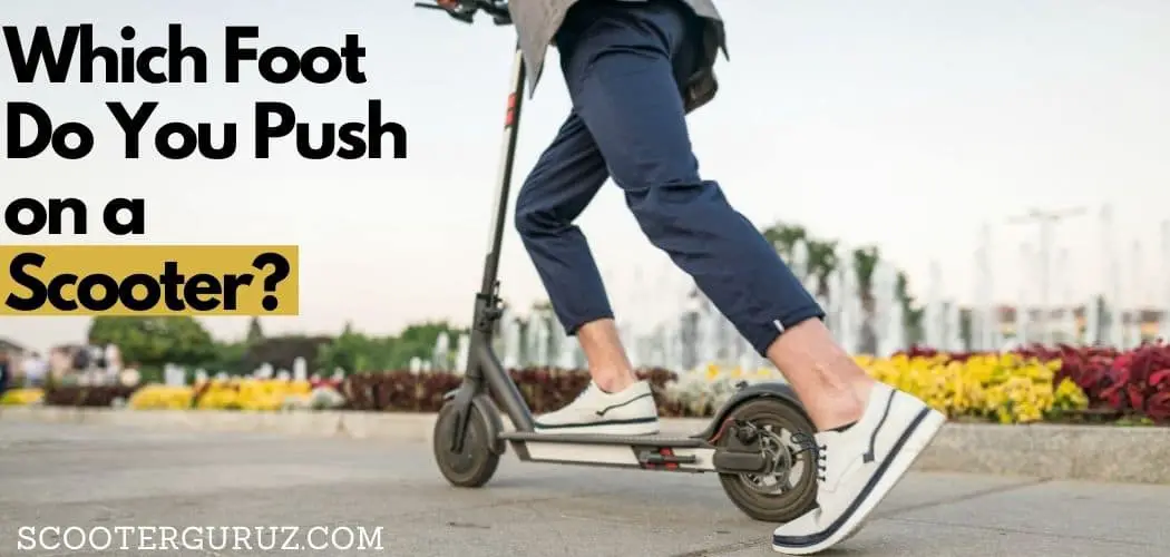 Which Foot Do You Push on a Scooter?